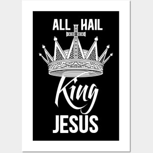 All Hail King Jesus Posters and Art